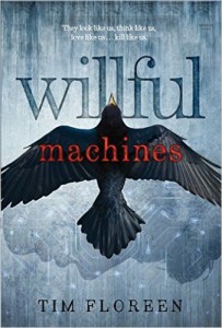 Willful Machines by Tim Floreen