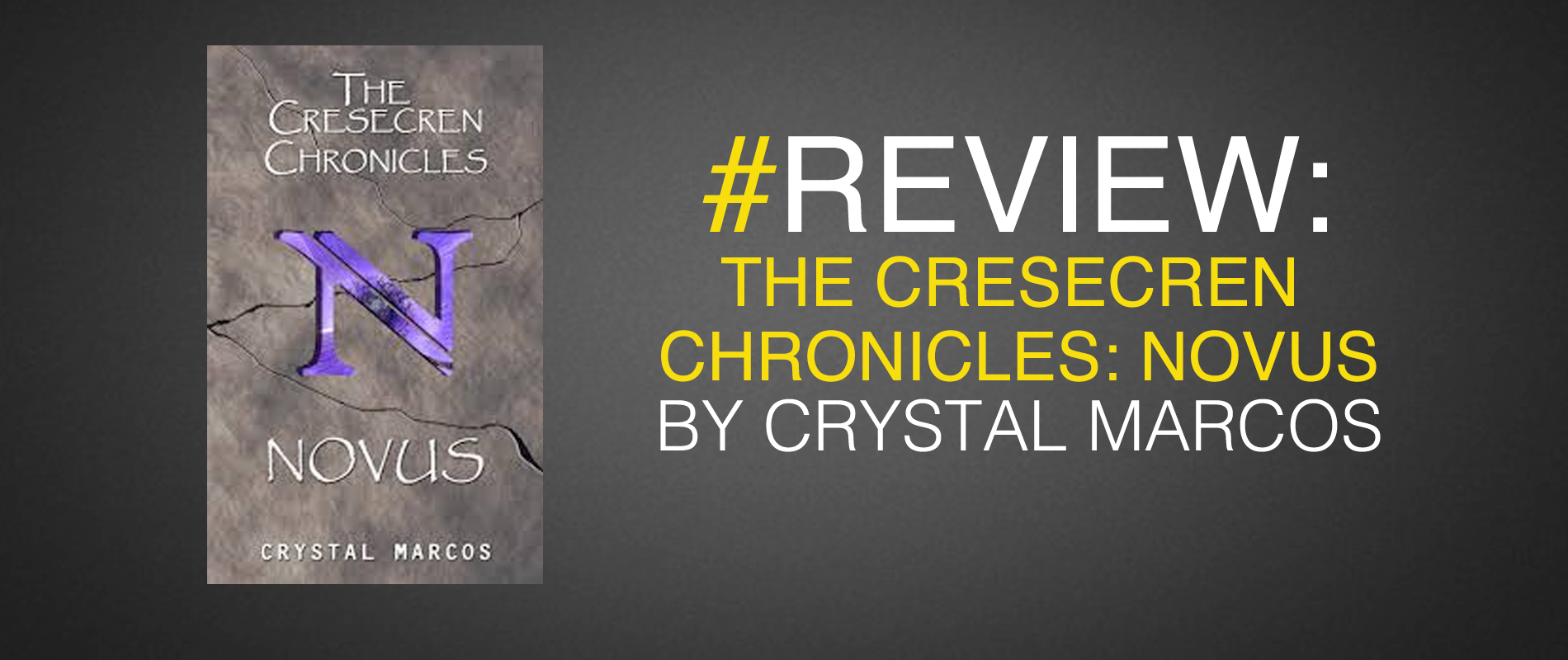 The Cresecren Chronicles: Novus by Crystal Marcos