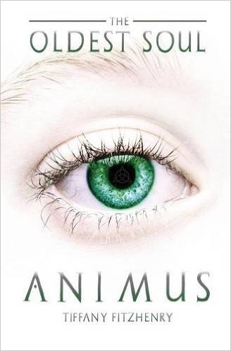 The Oldest Soul - Animus by Tiffany FitzHenry